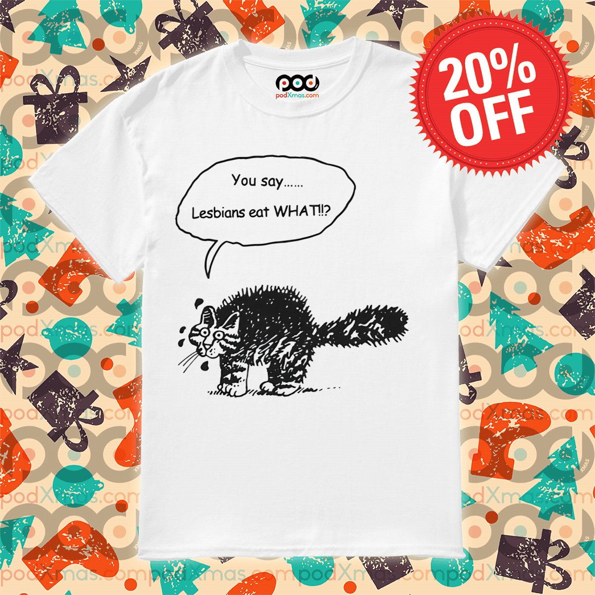 Cat You Say Lesbians Eat What Shirt