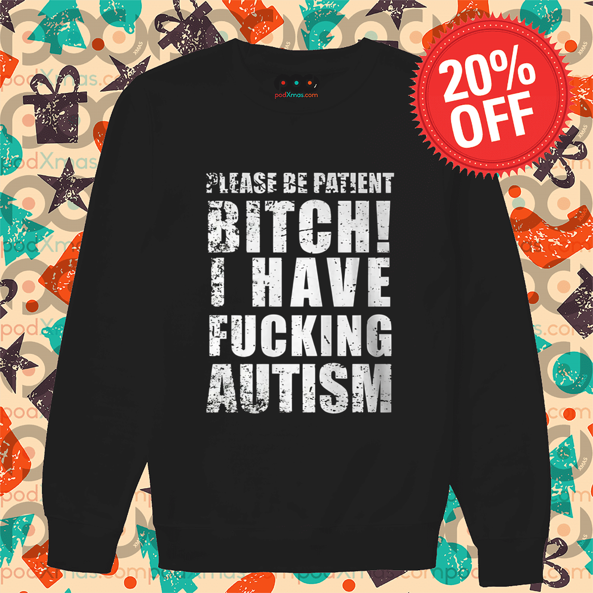 Please Patient Bitch I Have Fucking Autism Vintage Shirt