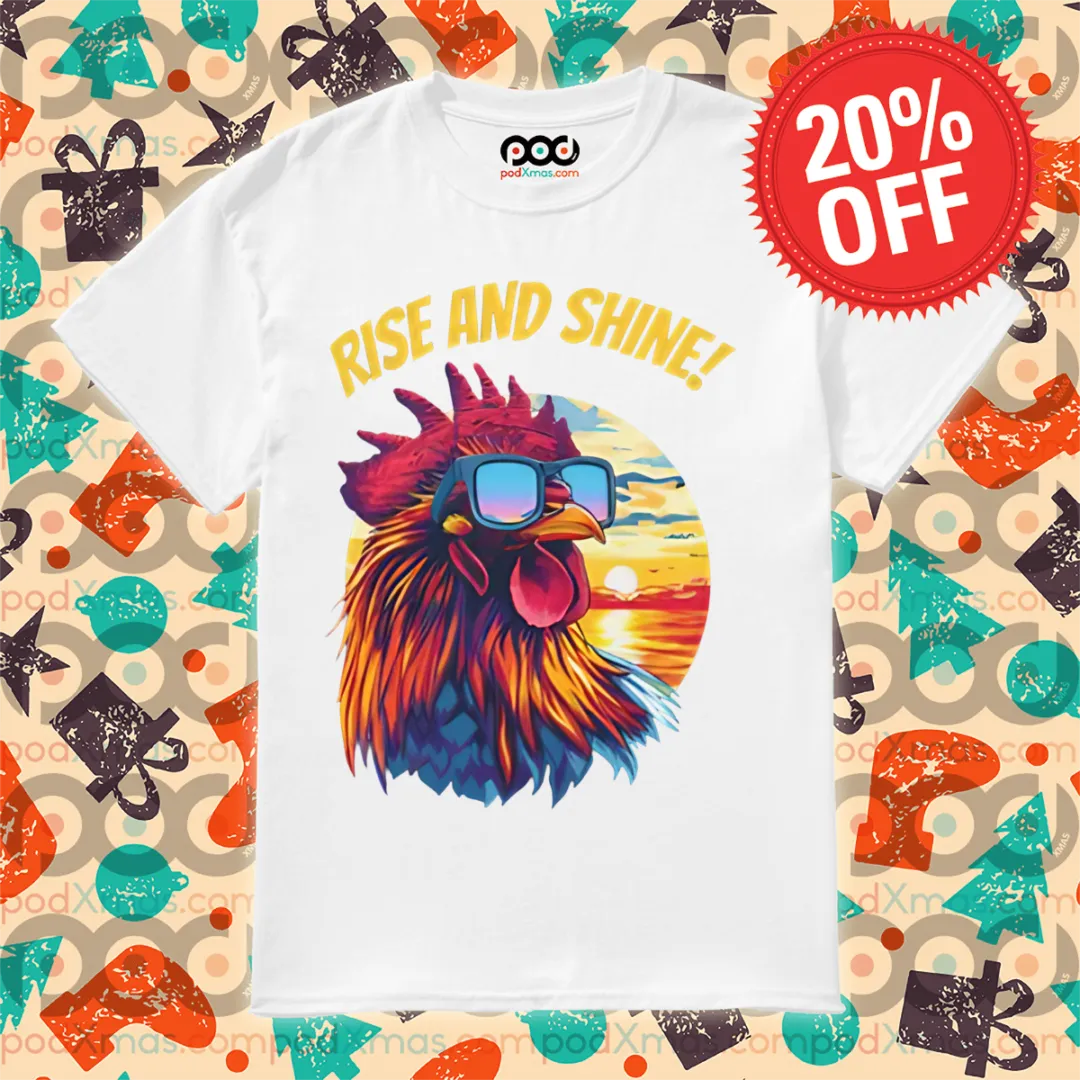 Rooster Glasses Rise And Shine Sunset Shirt