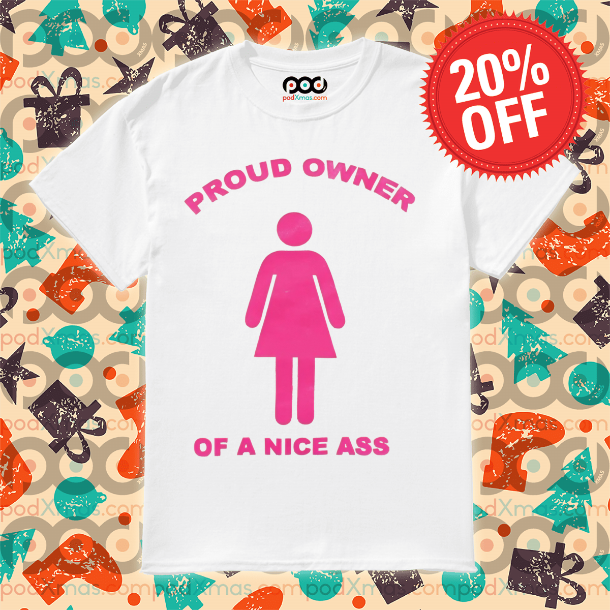 Woman Proud Owner Of A Nice Ass 2024 Shirt