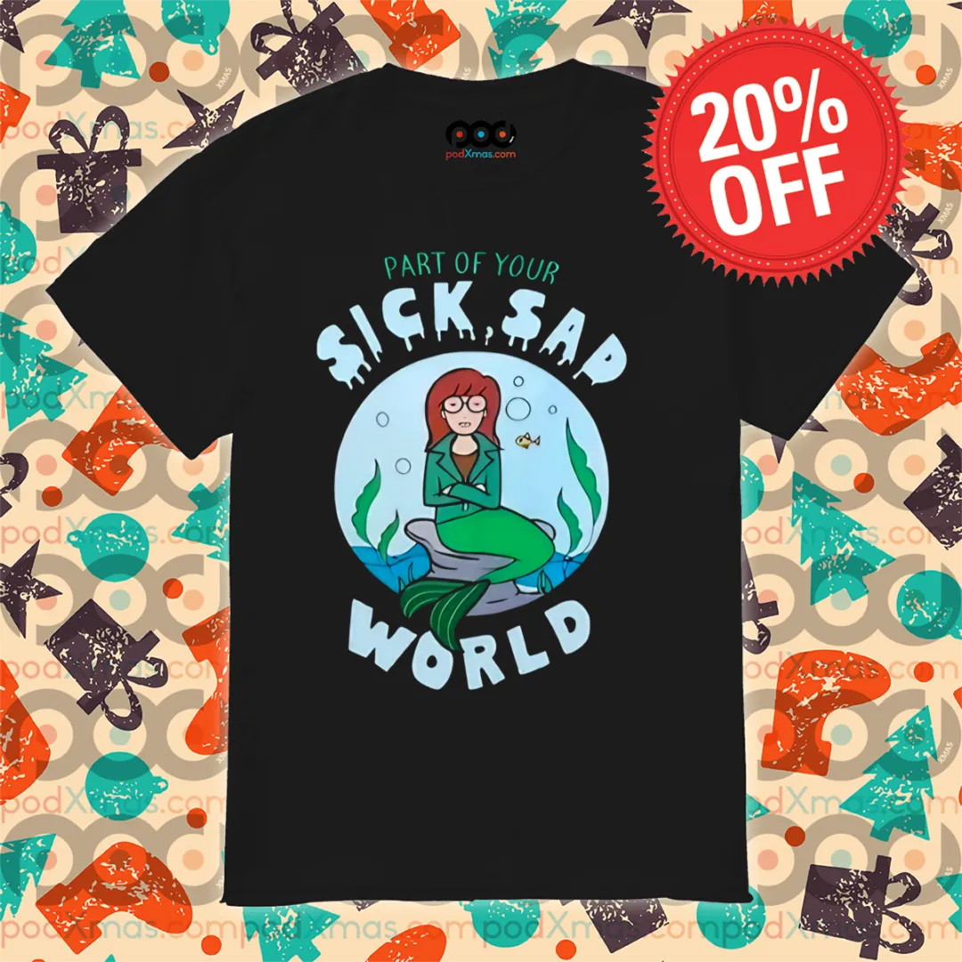 Mermaid Part Of Your Sick Sad World 2024 Shirt
