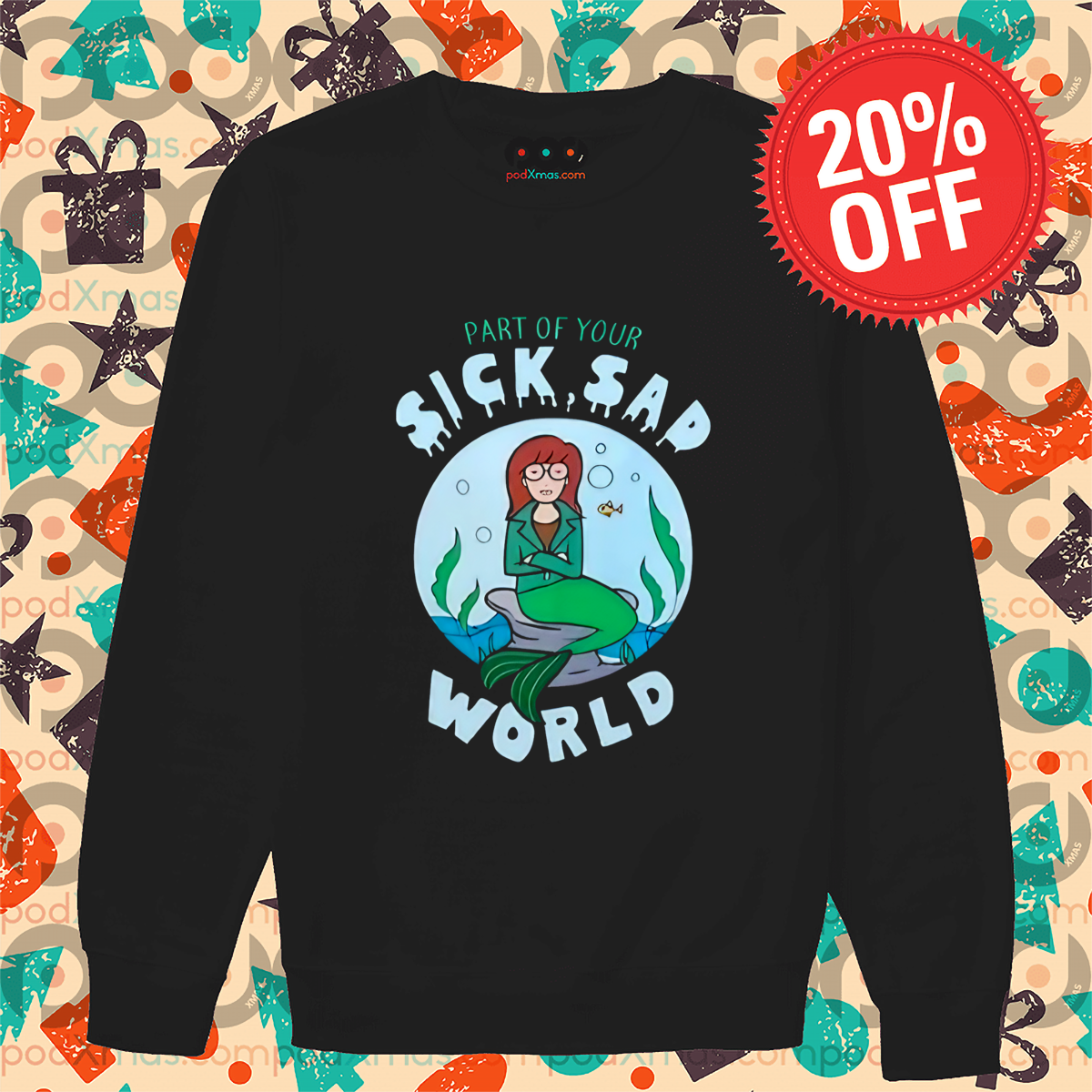 Mermaid Part Of Your Sick Sad World 2024 Shirt