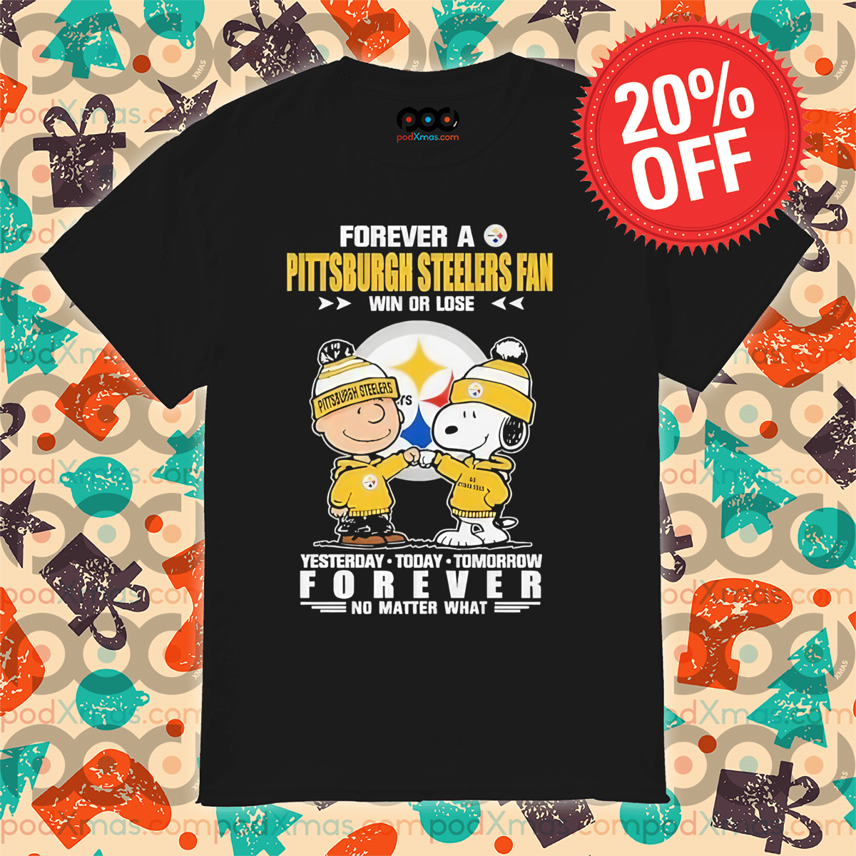 Snoopy Forever A Pittsburgh Steelers Fan Win Or Lose Yesterday Today Tomorrow Forever Shirt