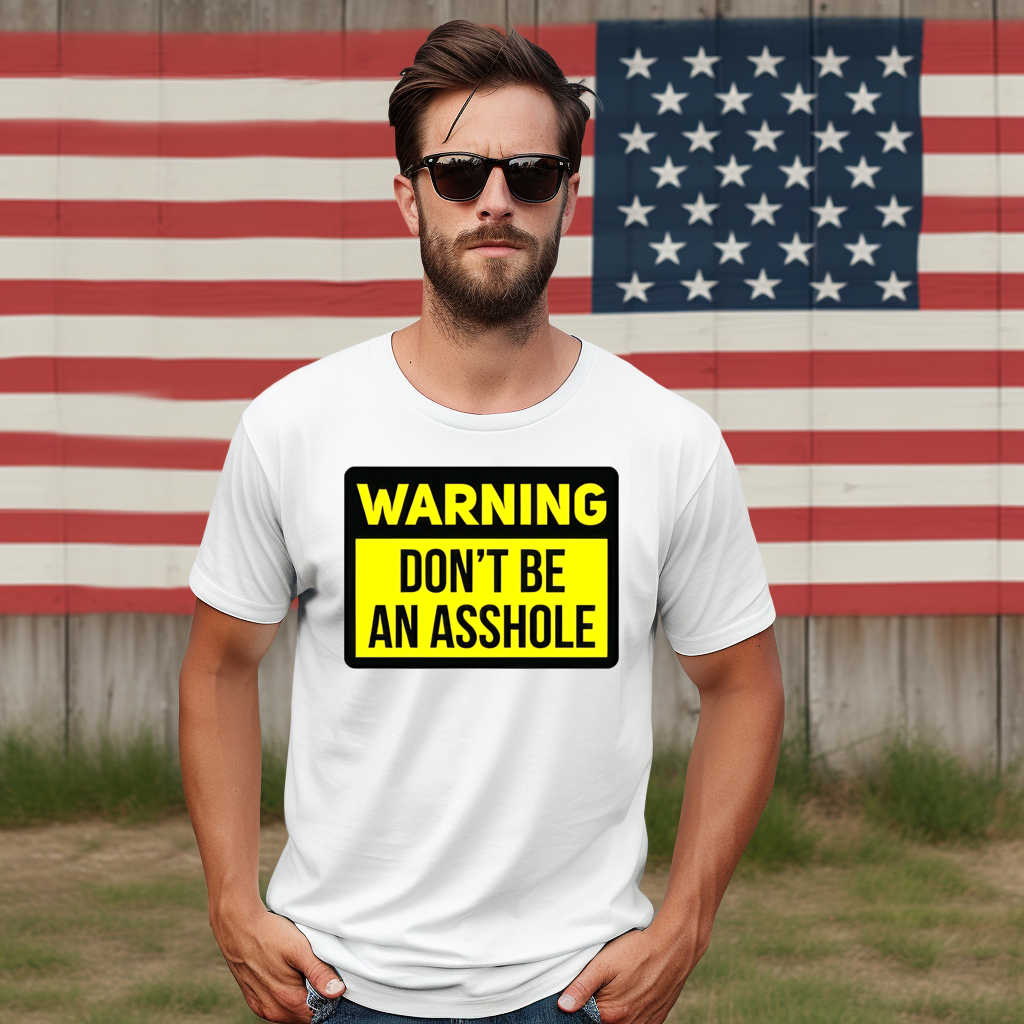 Warning Don't Be An Asshole 2024 Shirt