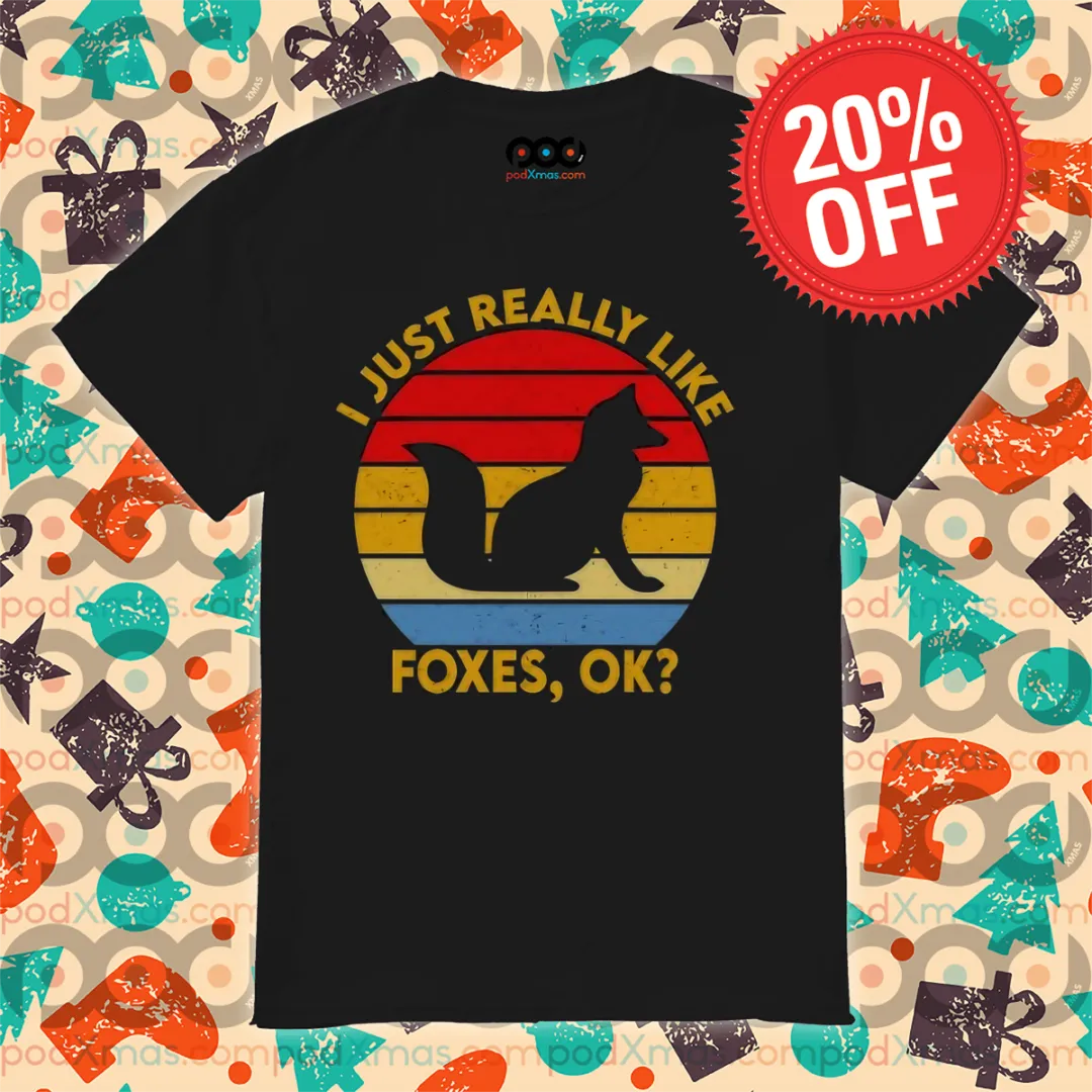 I Just Really Like Foxes Ok Vintage Shirt