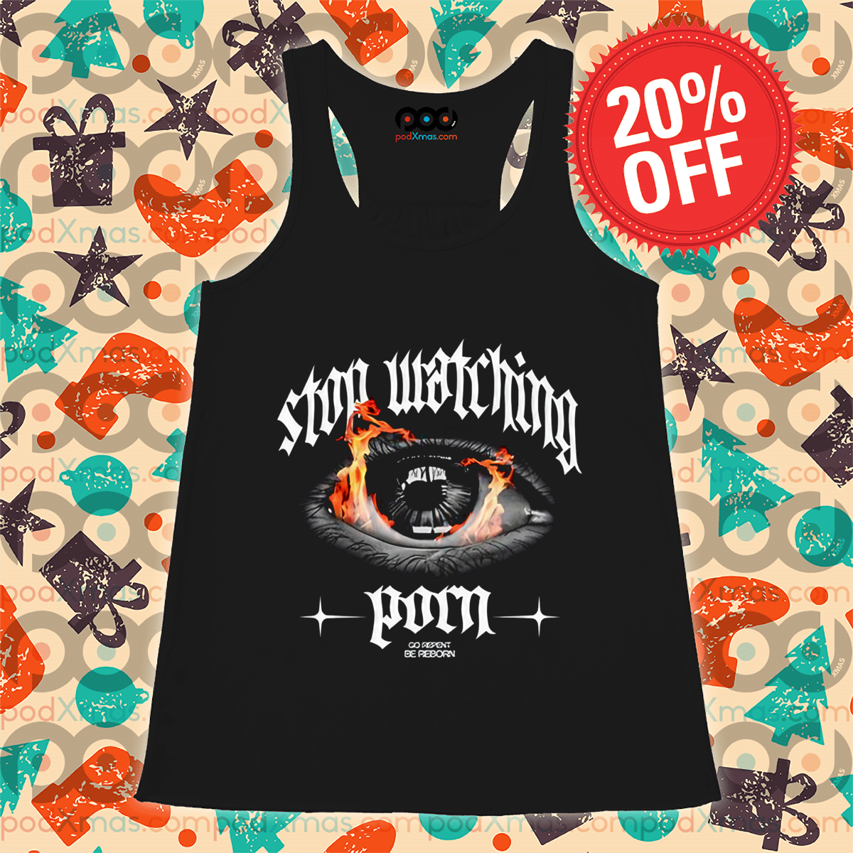 Stop Watching Pron Go Repent Be Reborn 2024 Shirt Stop Watching Pron Go Repent Be Reborn 2024 Shirt