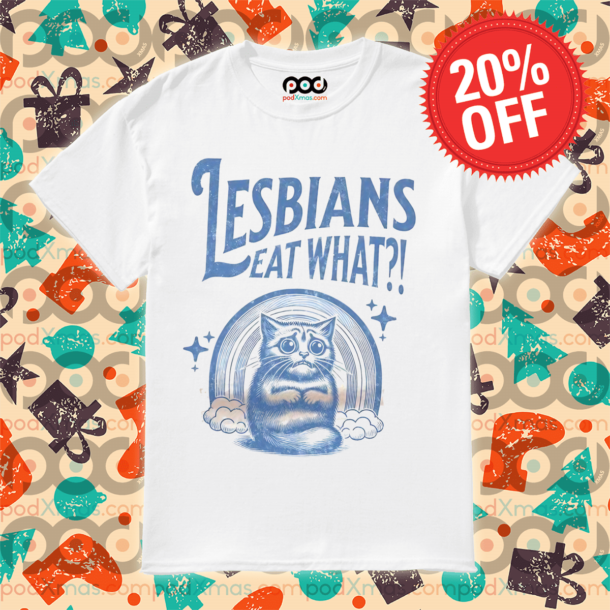 Lesbians Eat What Cat Scared Shirt