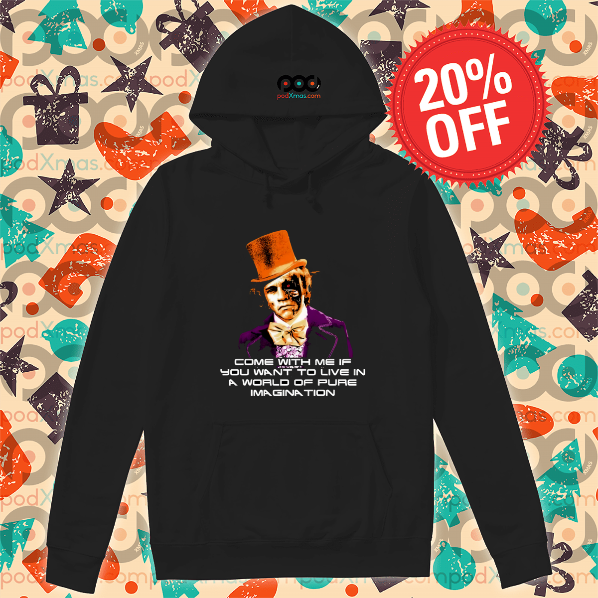 Come With Me If You Want To Live In A World Of Pure Imagination Shirt 2 Come With Me If You Want To Live In A World Of Pure Imagination Hoodie