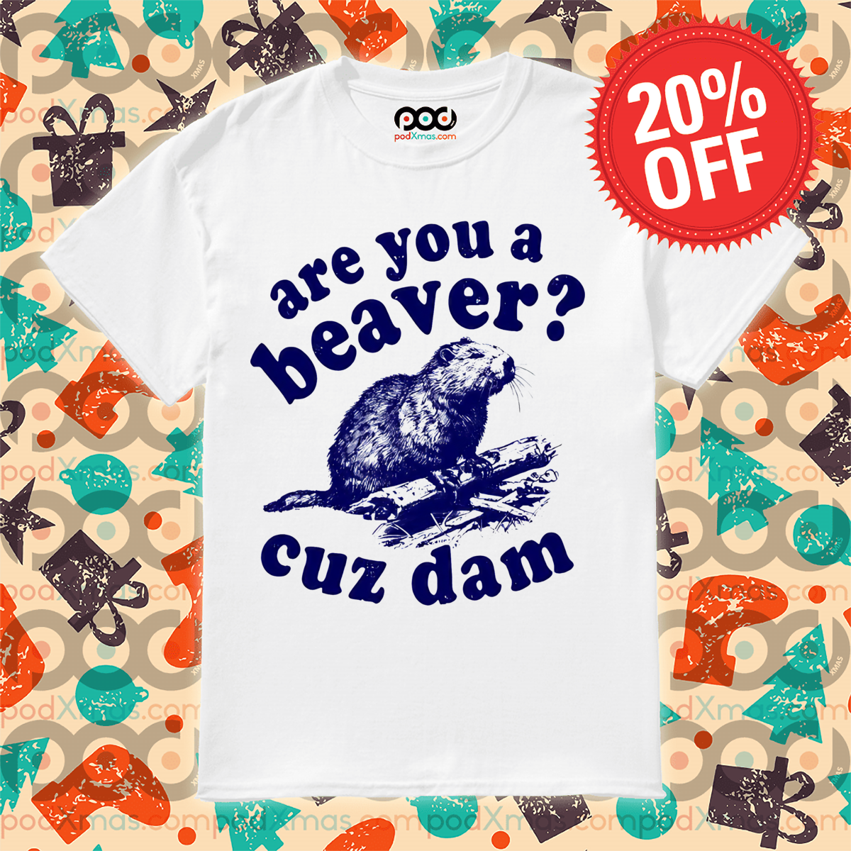 Are You A Beaver Cuz Dam Vintage Shirt