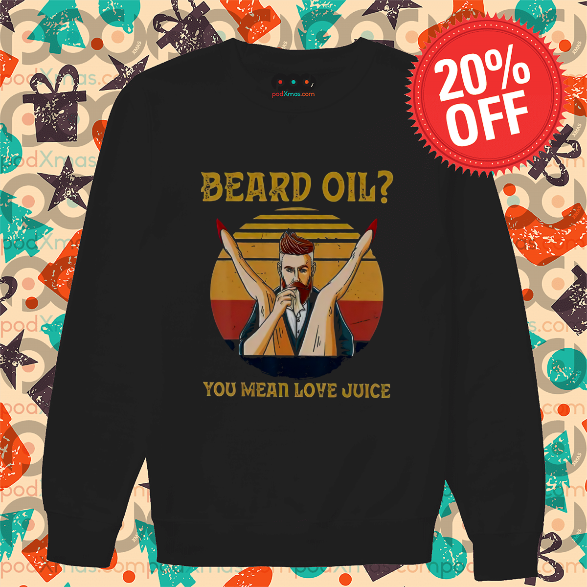 Beard Oil You Mean Love Juice Vintage 2024 Shirt