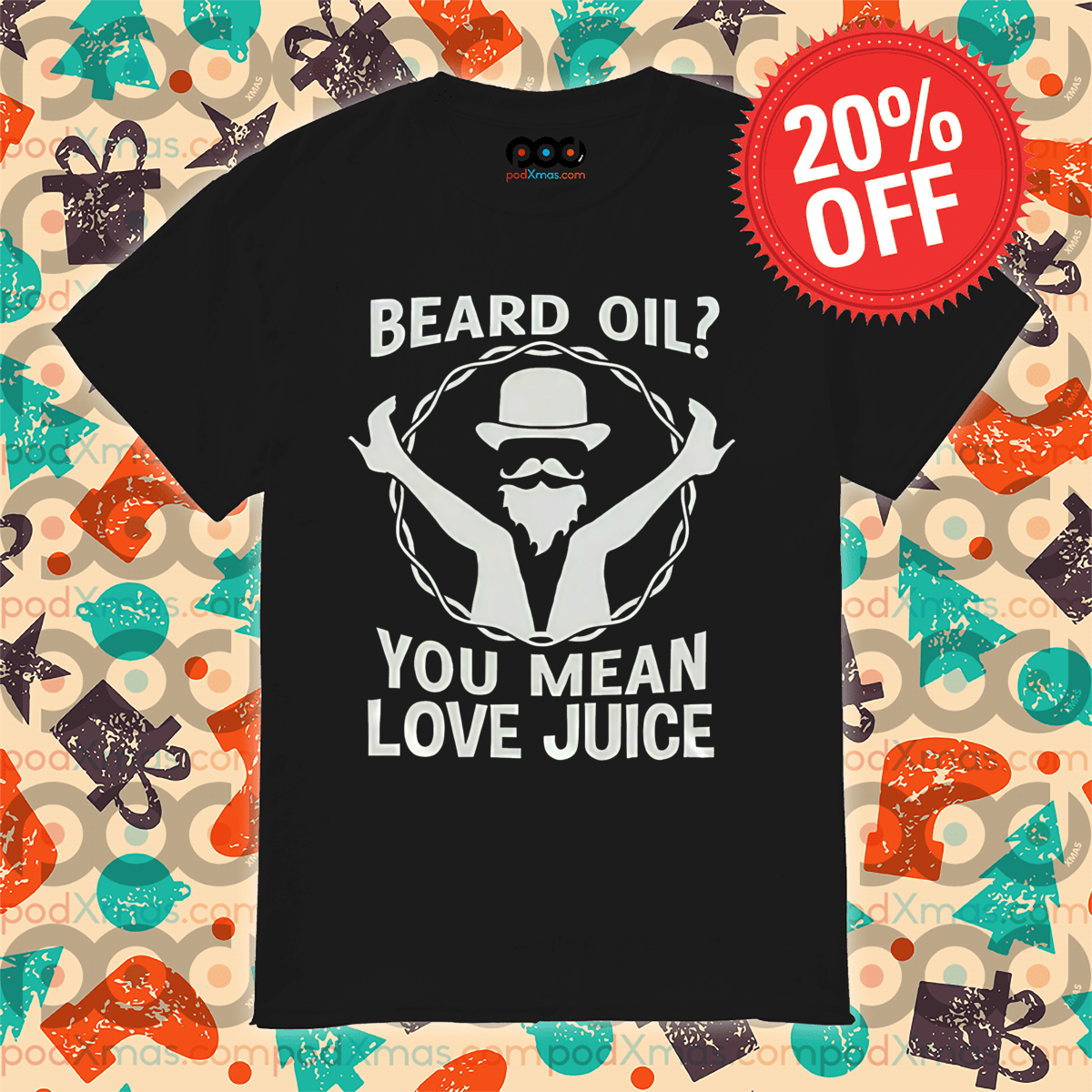 Beard Oil You Mean Love Juice 2024 Shirt