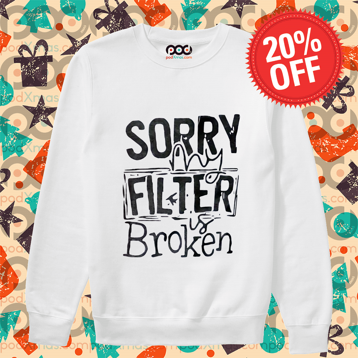 Sorry My Filter Is Broken 2024 Shirt