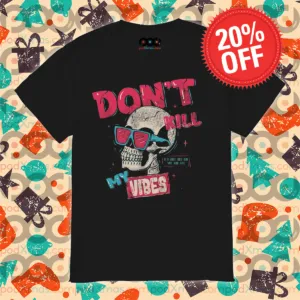 Skull Don't Kill My Vibes It's Just Bad Day Not Dad Life Vintage Shirt
