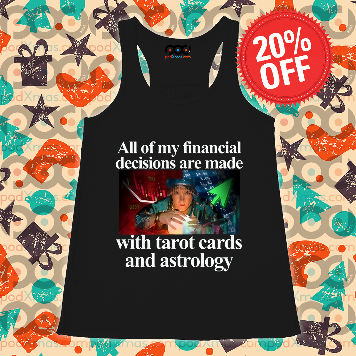 All Of My Financial Decisions Are Made With Tarot Cards And Astrology Shirt