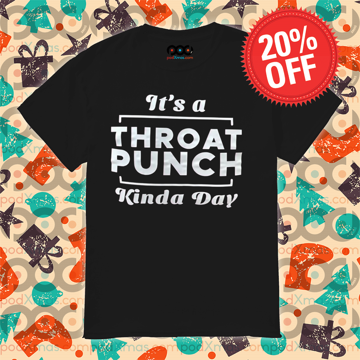 It's A Throat Punch Kinda Day Shirt
