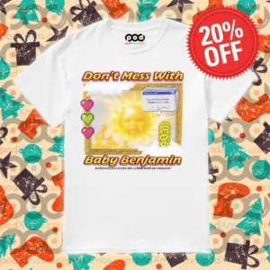 Don't Mess With Baby Benjamin Shirt