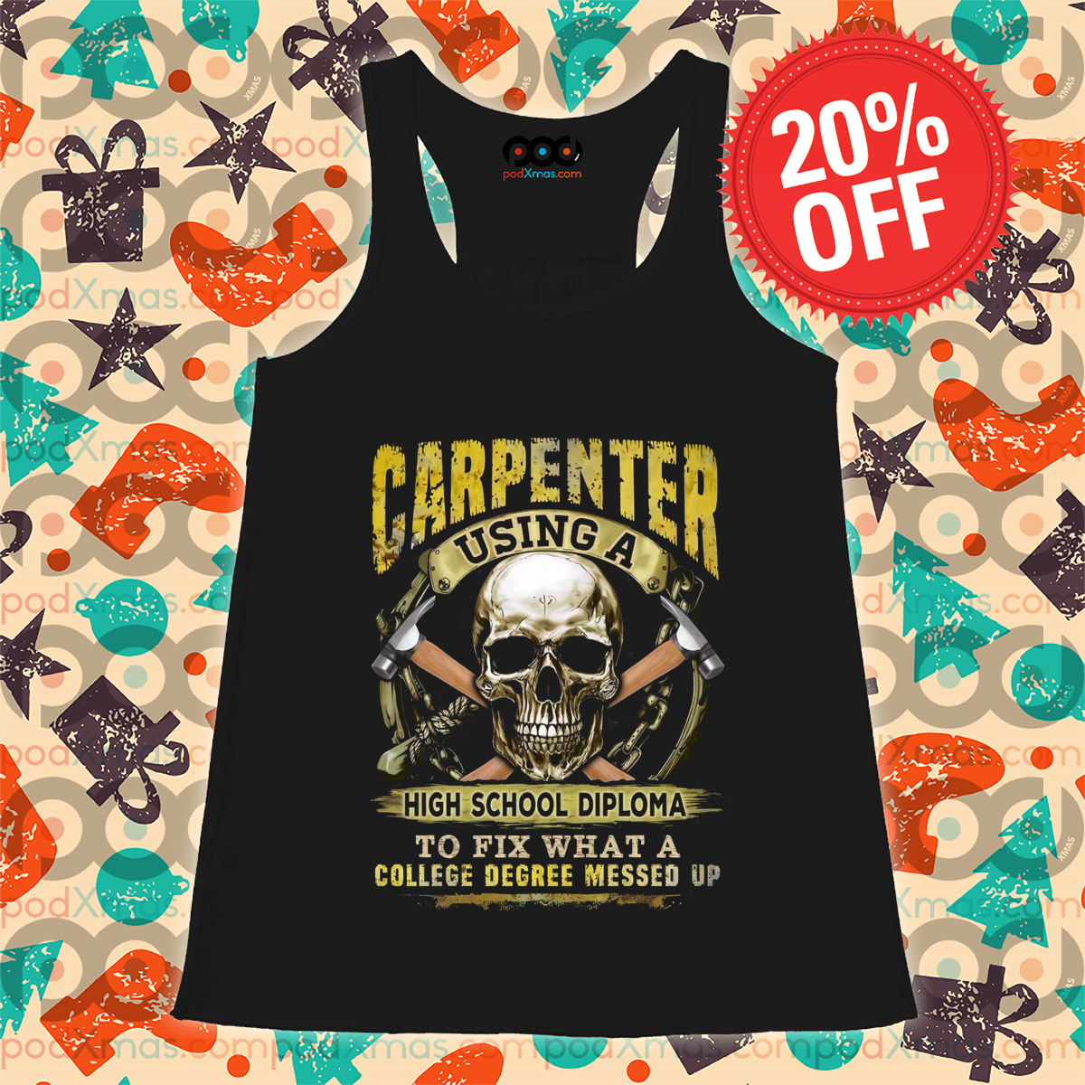 Skull Carpenter Using A High School Diploma To Fix What A College Degree Messed Up Shirt Skull Carpenter Using A High School Diploma To Fix What A College Degree Messed Up Shirt