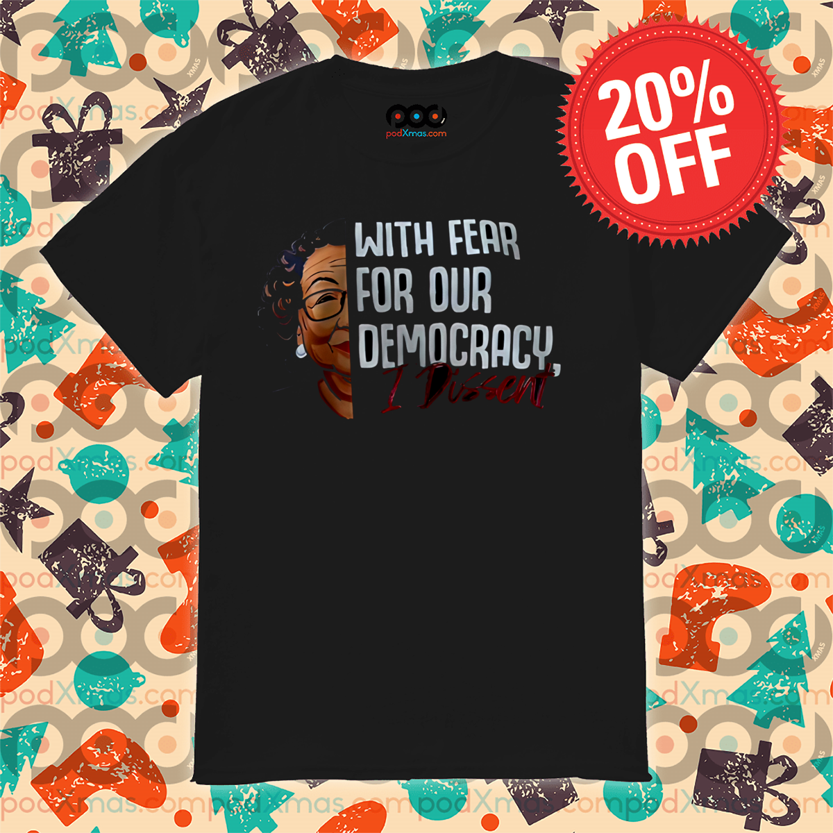 With Fear For Our Democracy I Dissent Shirt