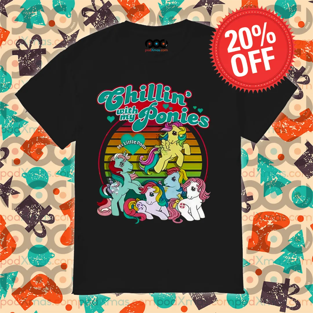 Chillin' With My Ponies My Little Ponny Vintage Shirt