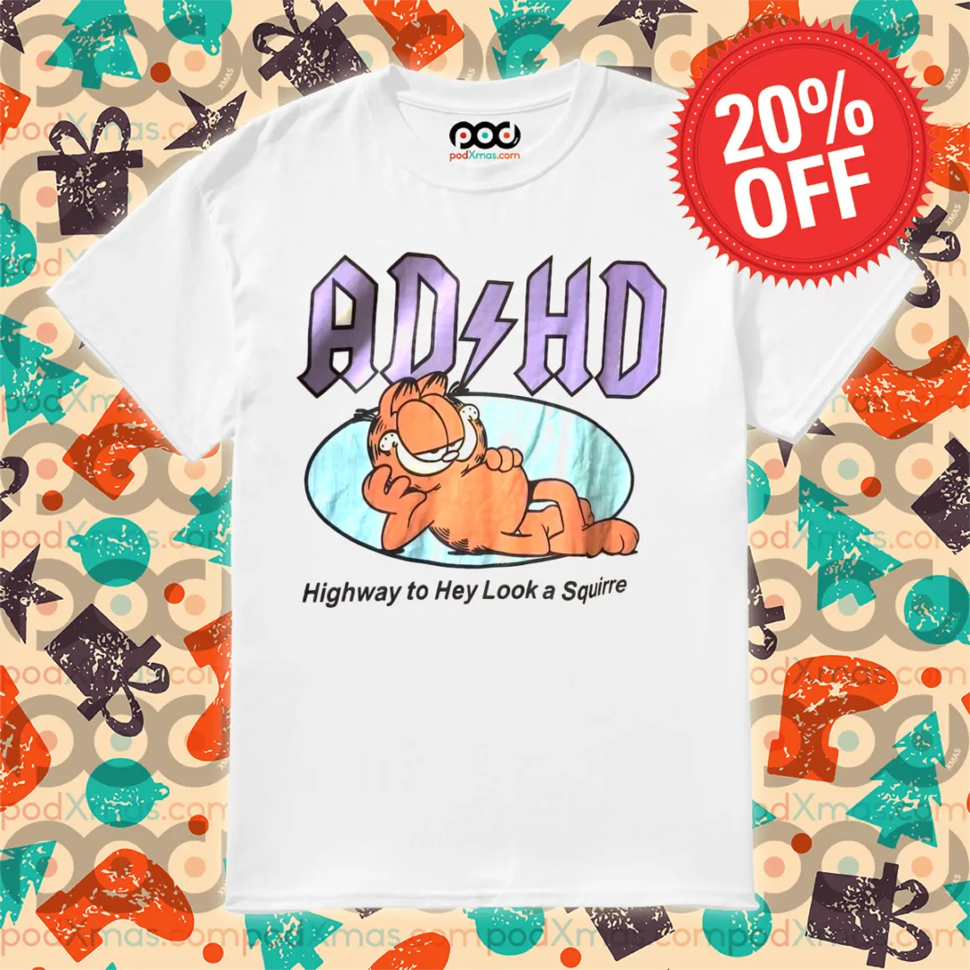 Garfield AD HD Highway To Hey Look A Squirre 2024 Shirt