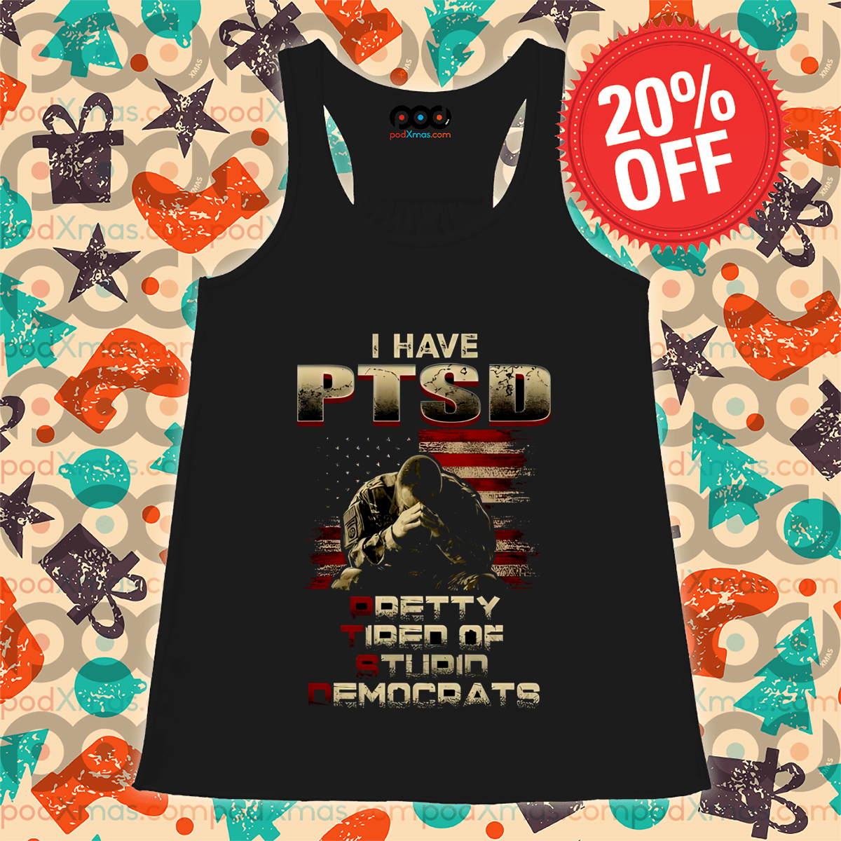 I Have PTSD Pretty Tired Of Stupid Democrats American Flag Shirt