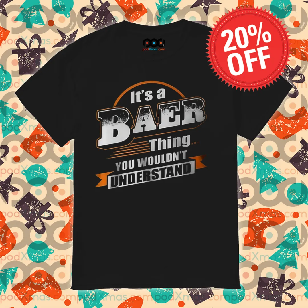 It's A Baer Thing You Wouldn't Understand Shirt