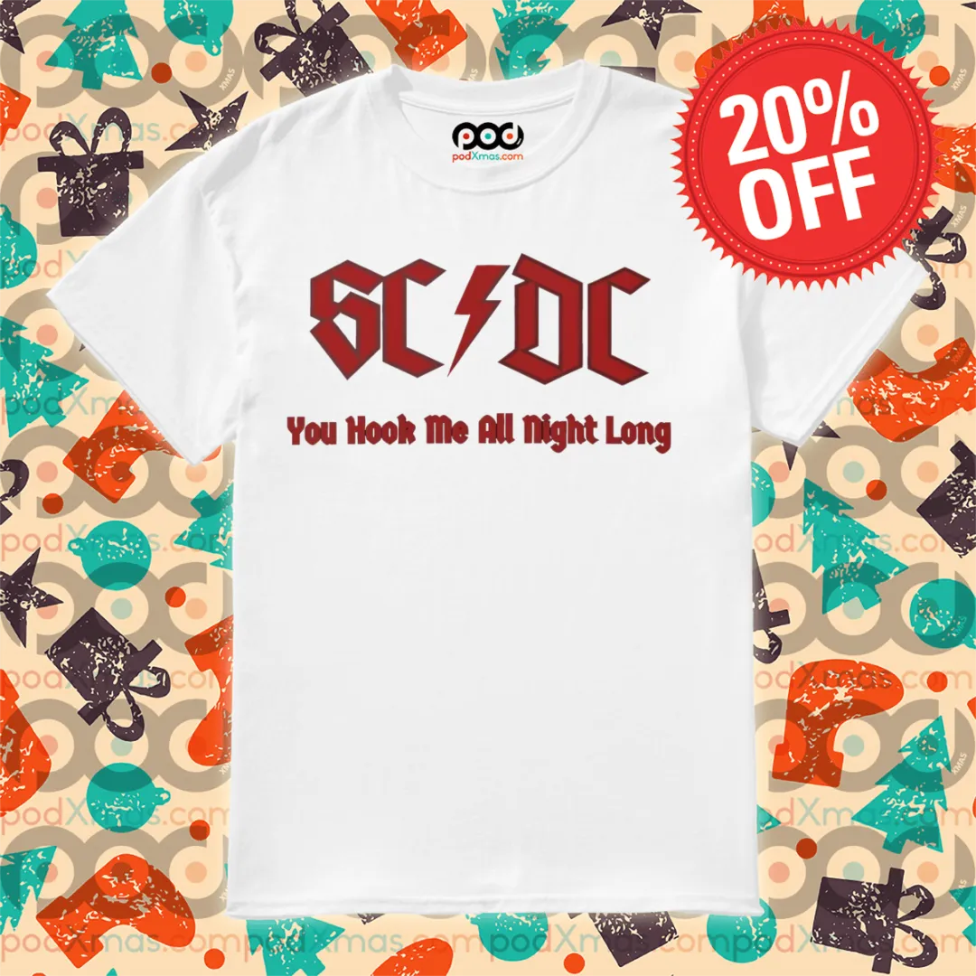 SC DC You Hook Me All Night Long Shirt