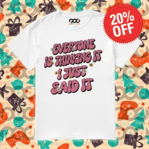 Floral Everyone Is Thinking It I Just Said It 2024 Shirt