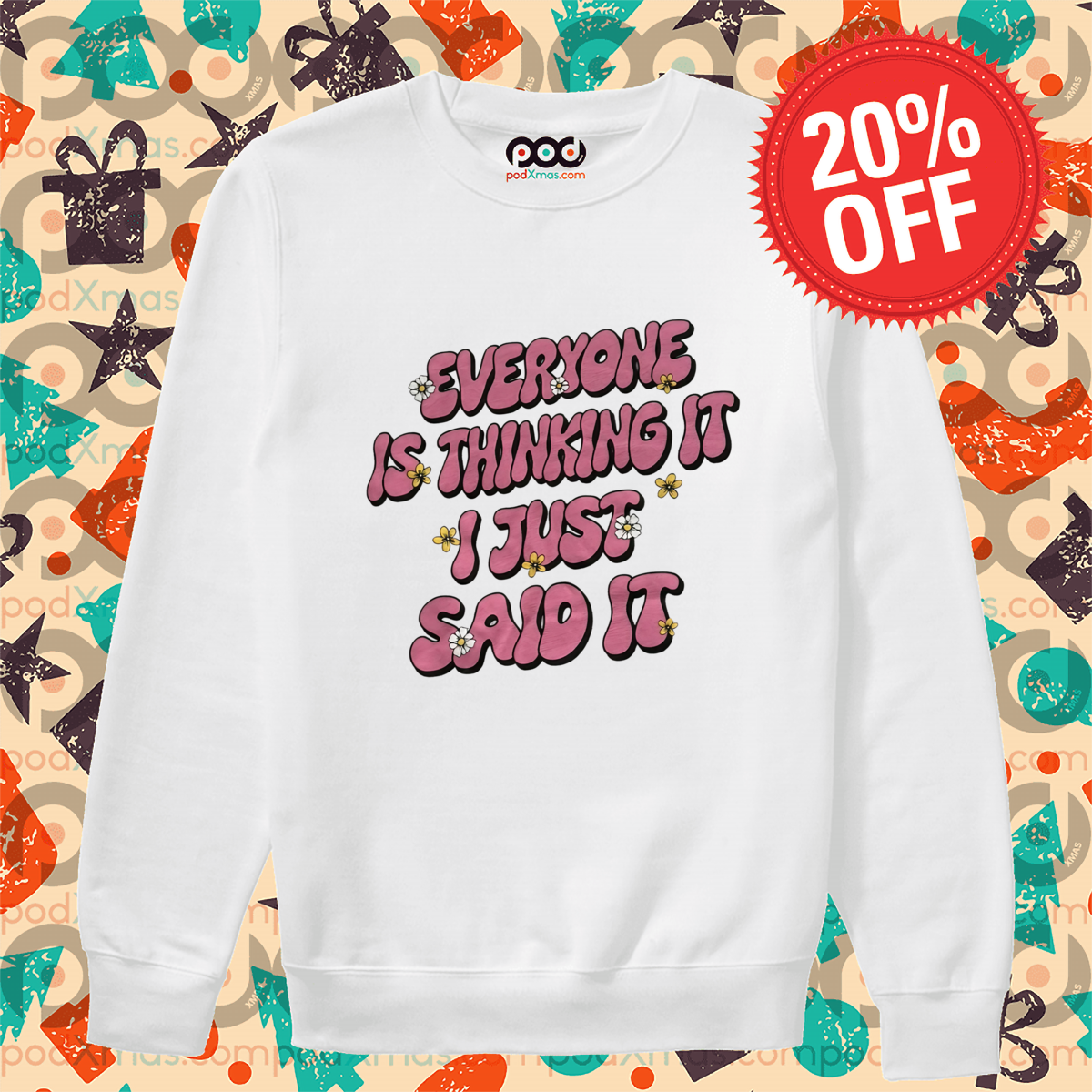 Floral Everyone Is Thinking It I Just Said It 2024 Shirt