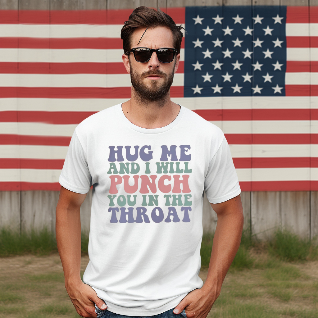 Hug Me And I Will Punch You In The Throat Retro Shirt