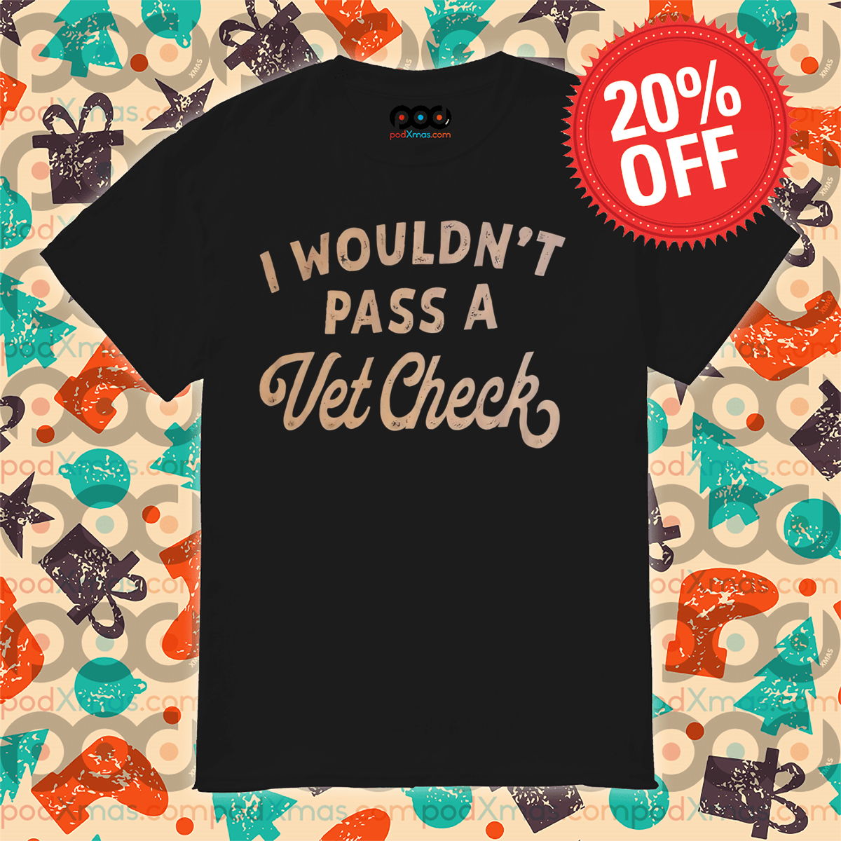 I Wouldn't Pass A Vet Check Vintage Shirt