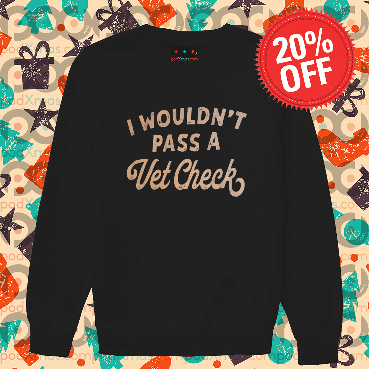 I Wouldn't Pass A Vet Check Vintage Shirt