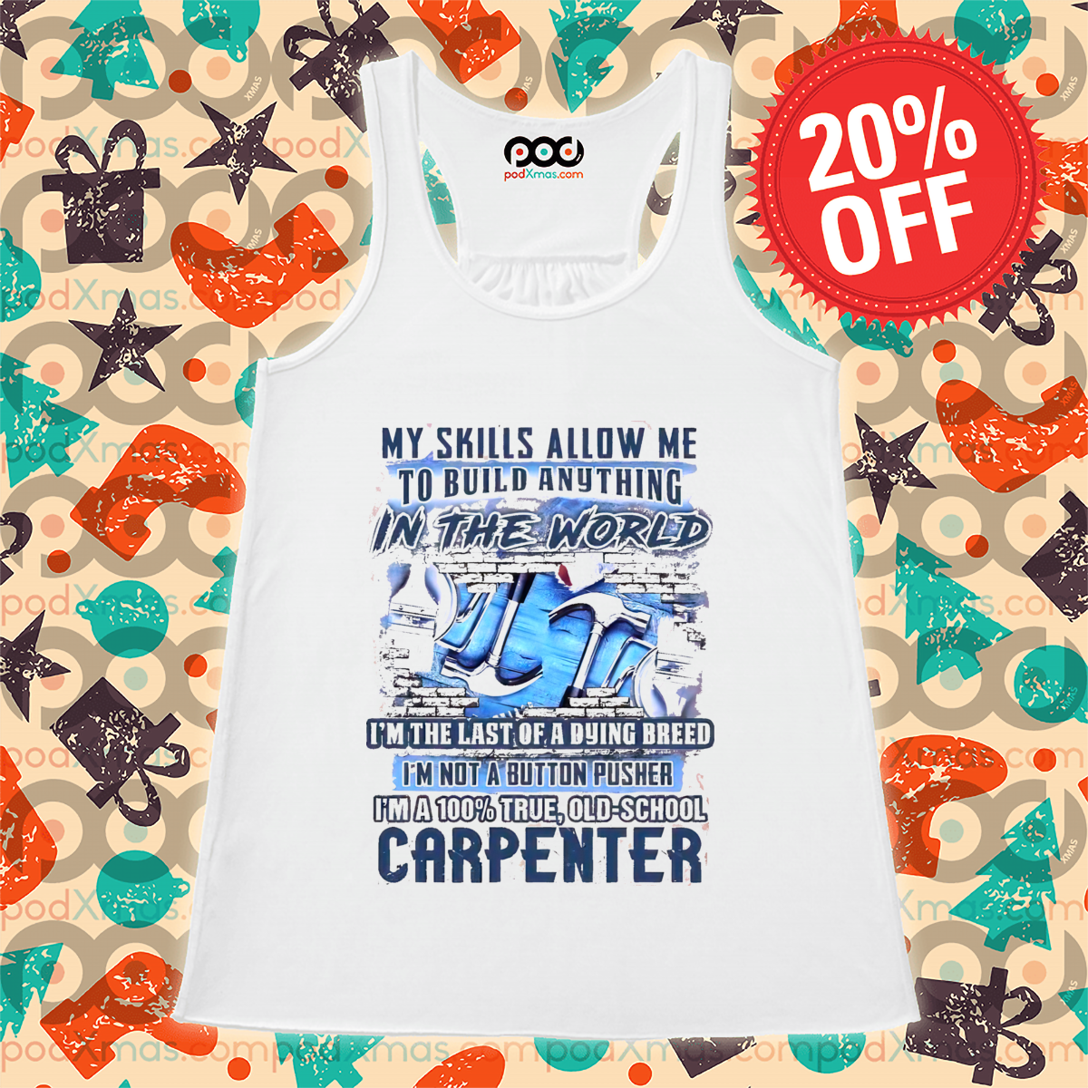 My Skills Allow Me To Build Anything In The World I'm The Last Of A Dying Breed Shirt My Skills Allow Me To Build Anything In The World I'm The Last Of A Dying Breed Shirt