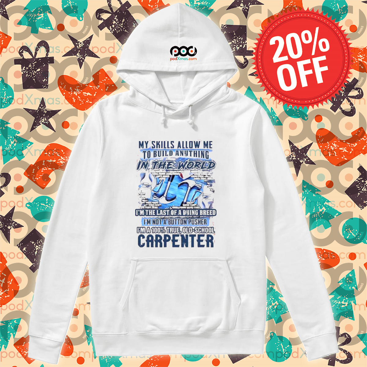 My Skills Allow Me To Build Anything In The World I'm The Last Of A Dying Breed Shirt My Skills Allow Me To Build Anything In The World I'm The Last Of A Dying Breed Shirt