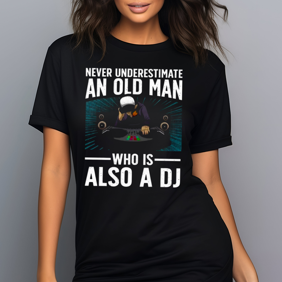 Never Underestimate An Old Man Who Is Also A DJ Shirt