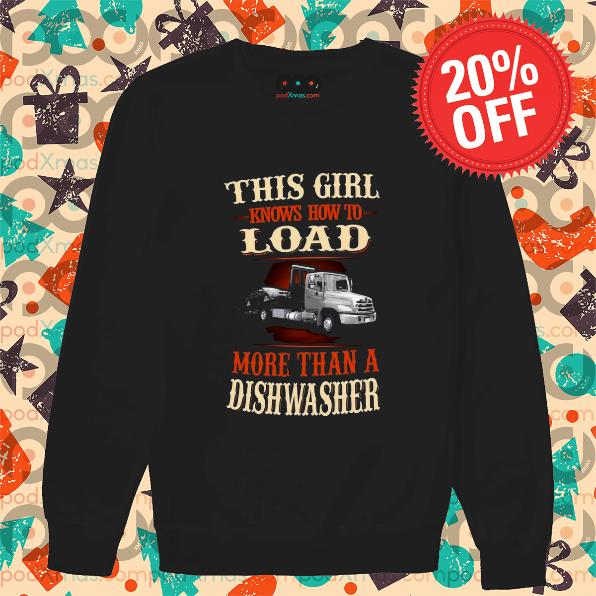 Truck This Girl Knows How To Load More Than A Dishwasher Shirt