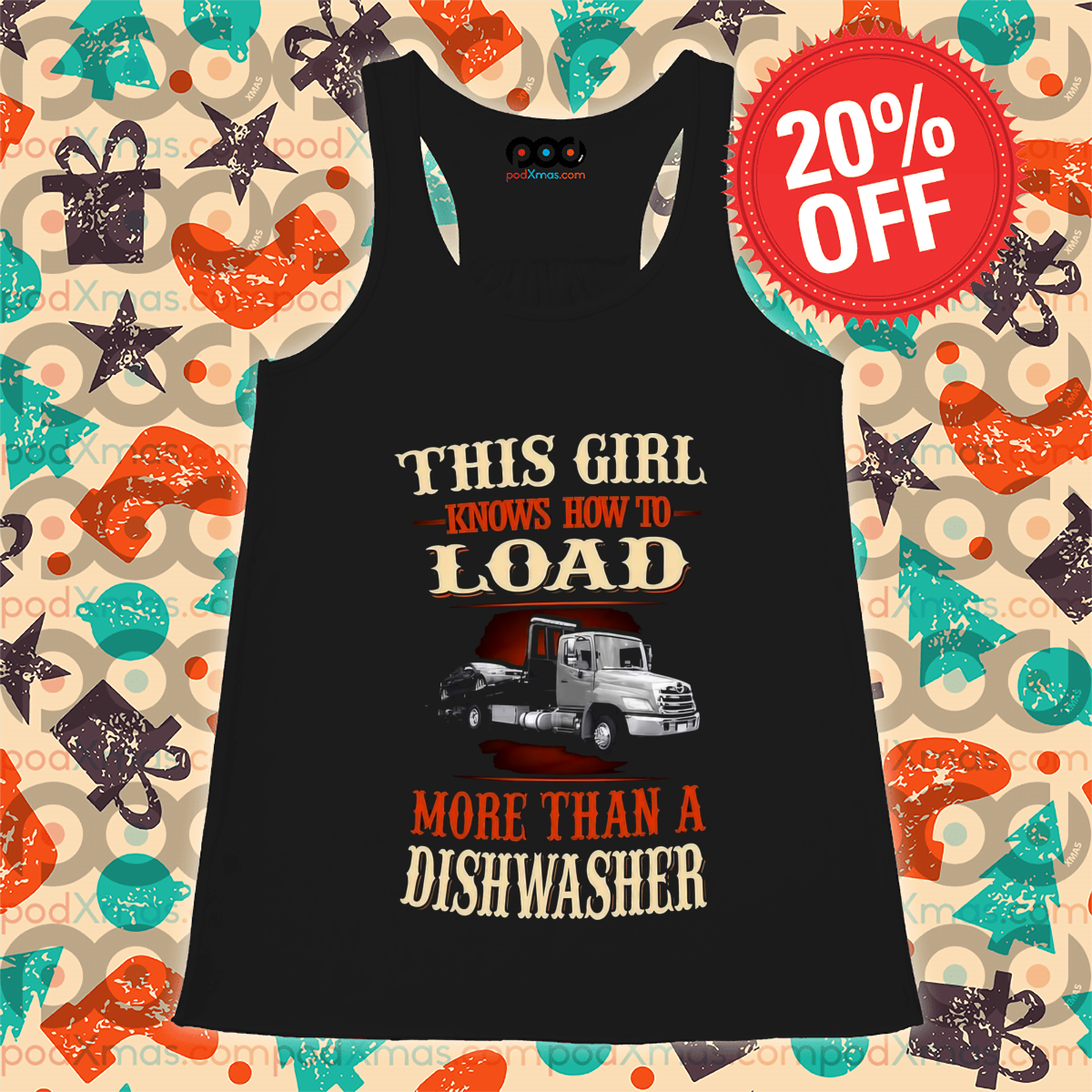 Truck This Girl Knows How To Load More Than A Dishwasher Shirt