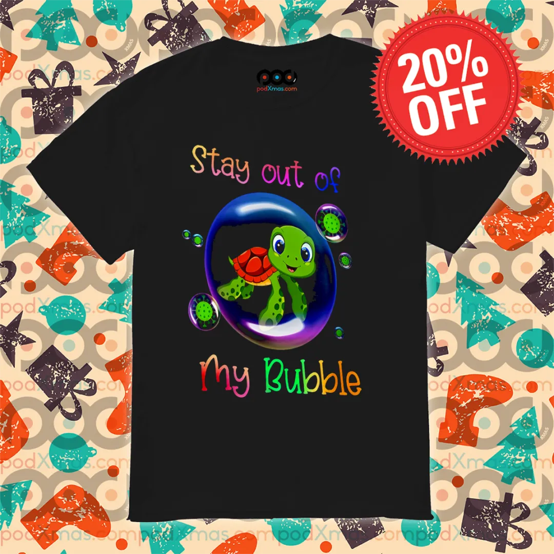 Turtle Virus Stay Out Of My Bubble Shirt