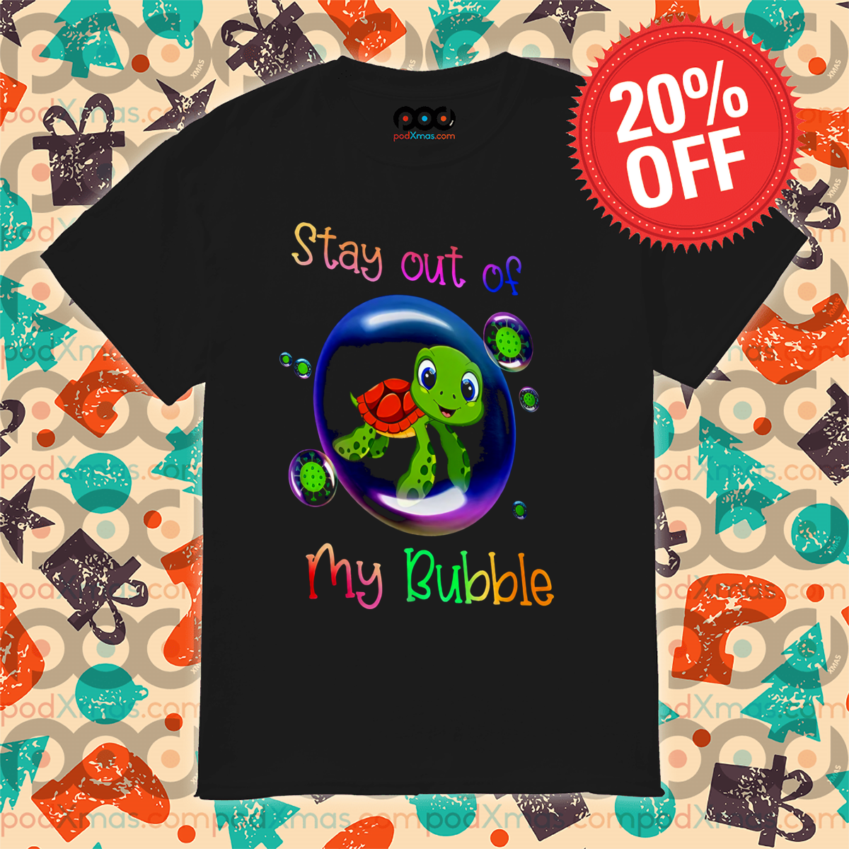 Turtle Virus Stay Out Of My Bubble Shirt