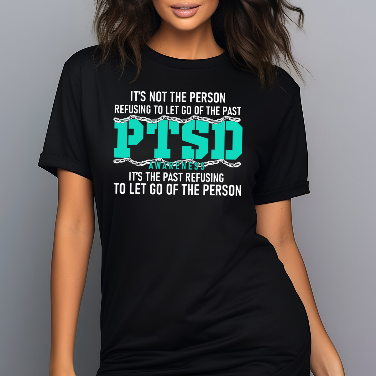It's Not The Person Refusing To Let Go Of The Past PTSD Awareness Shirt