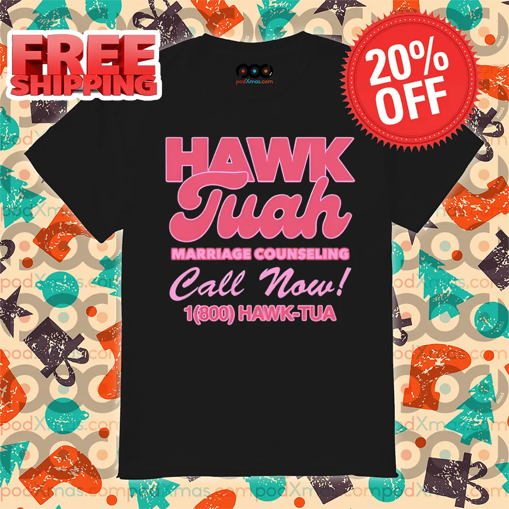 Hawk Tuah Marriage Counseling Call Now Shirt