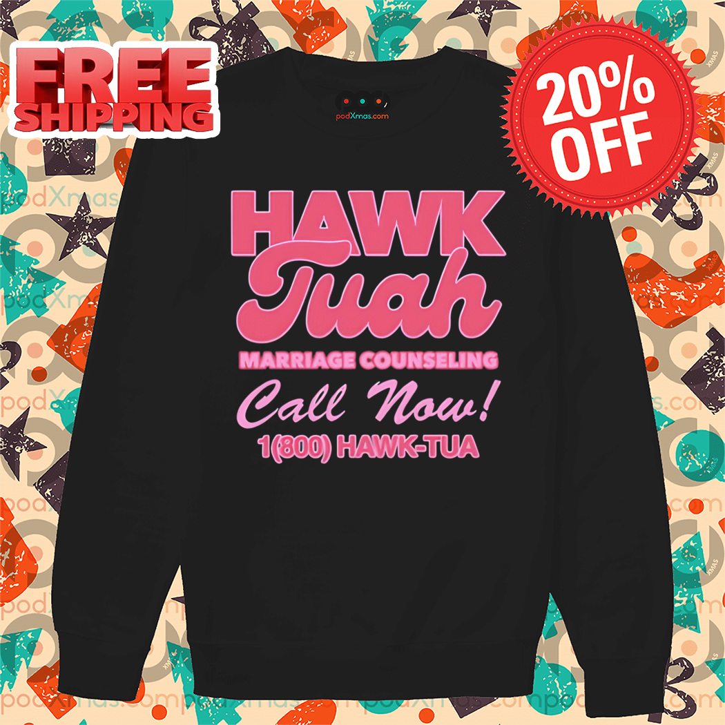 Hawk Tuah Marriage Counseling Call Now Shirt