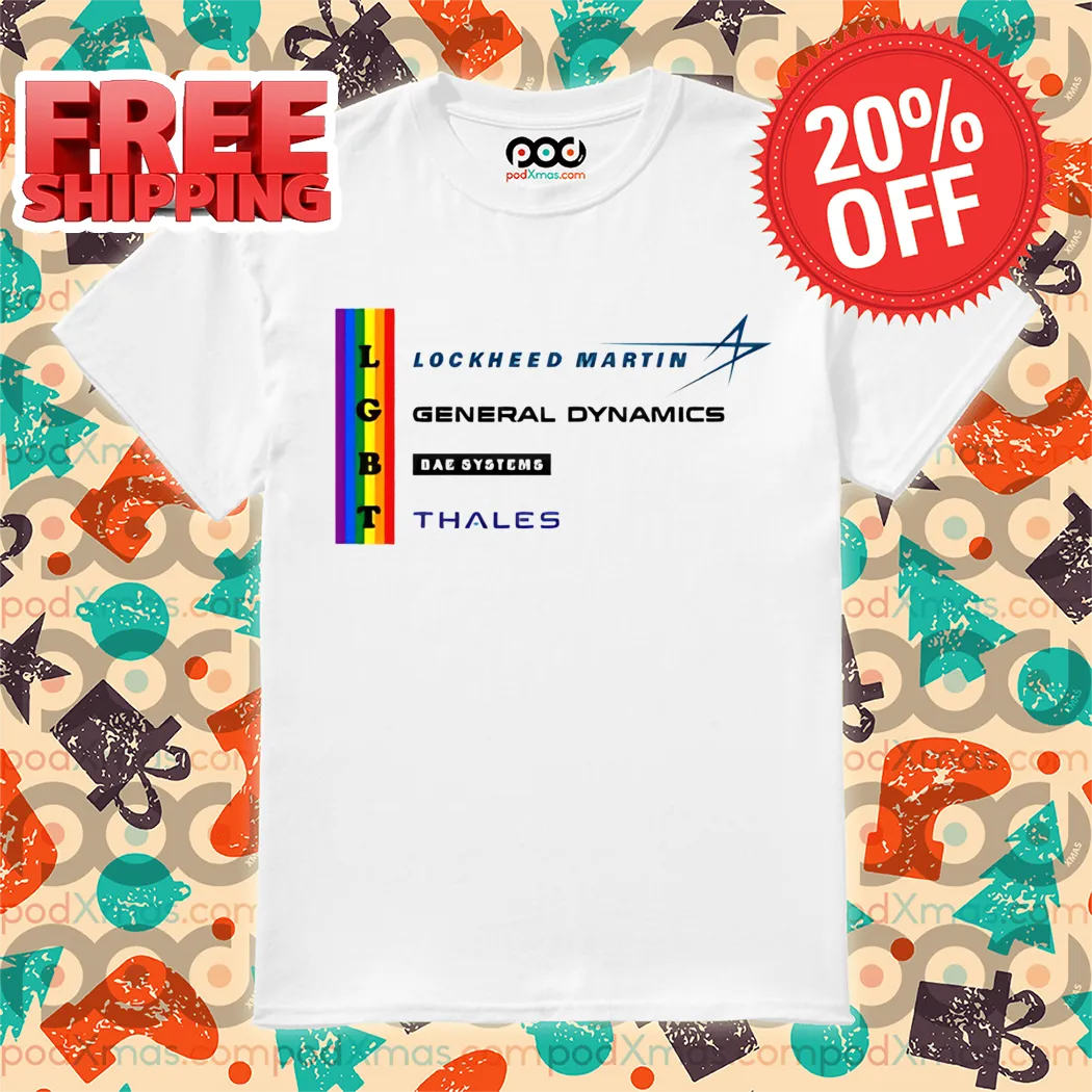 LGBT Lockheed Martin General Dynamics Bae Systems Thales Shirt
