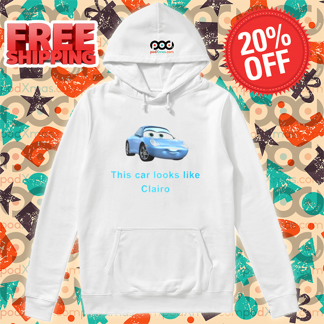 This Car Looks Like Clairo 2024 Shirt