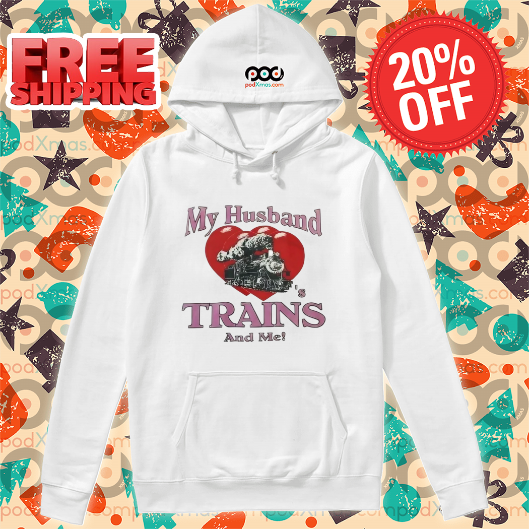 My Husband Train's And Me Shirt My Husband Train's And Me Shirt