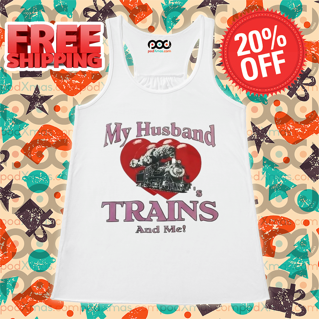 My Husband Train's And Me Shirt My Husband Train's And Me Shirt