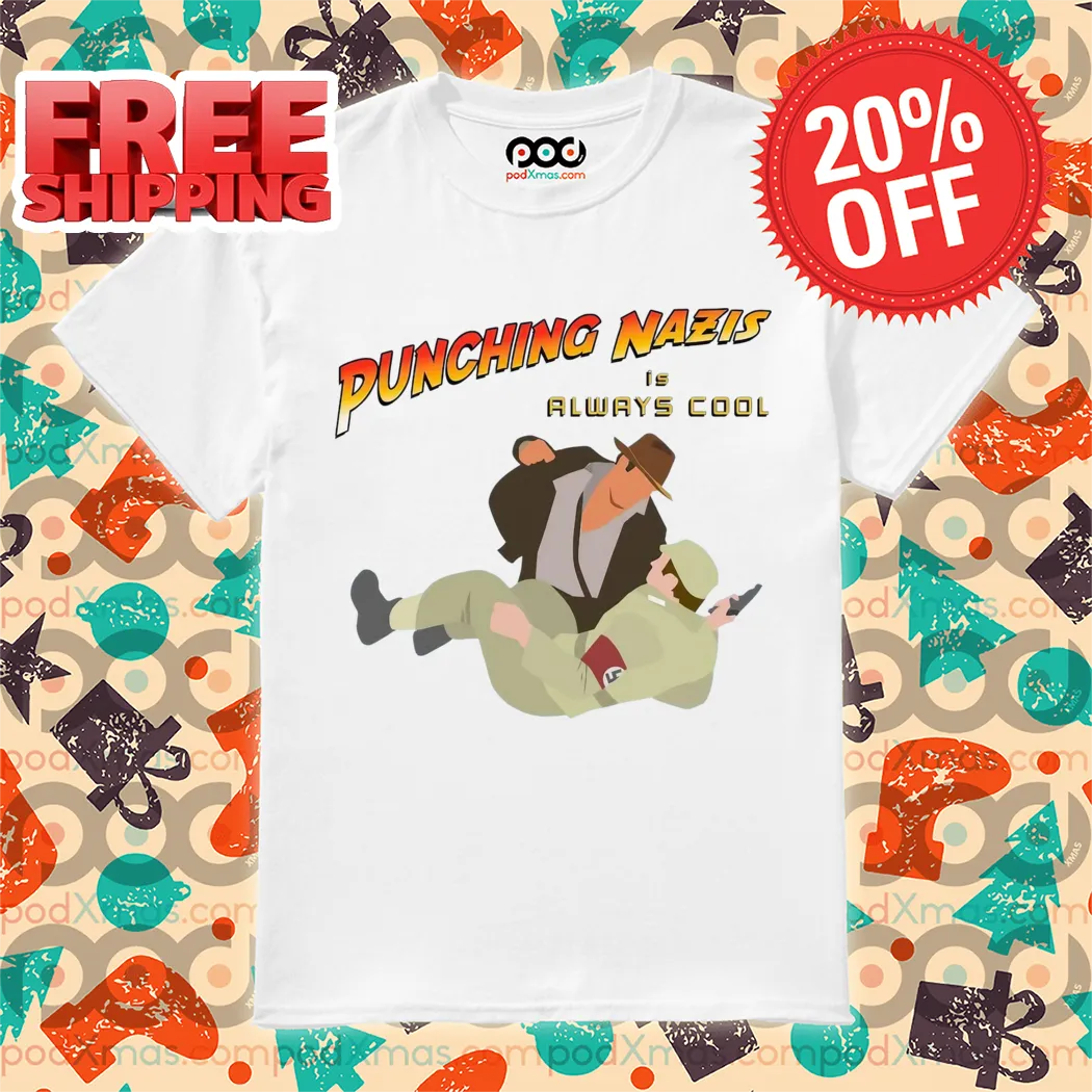Punching Nazis Is Always Cool 2024 Shirt