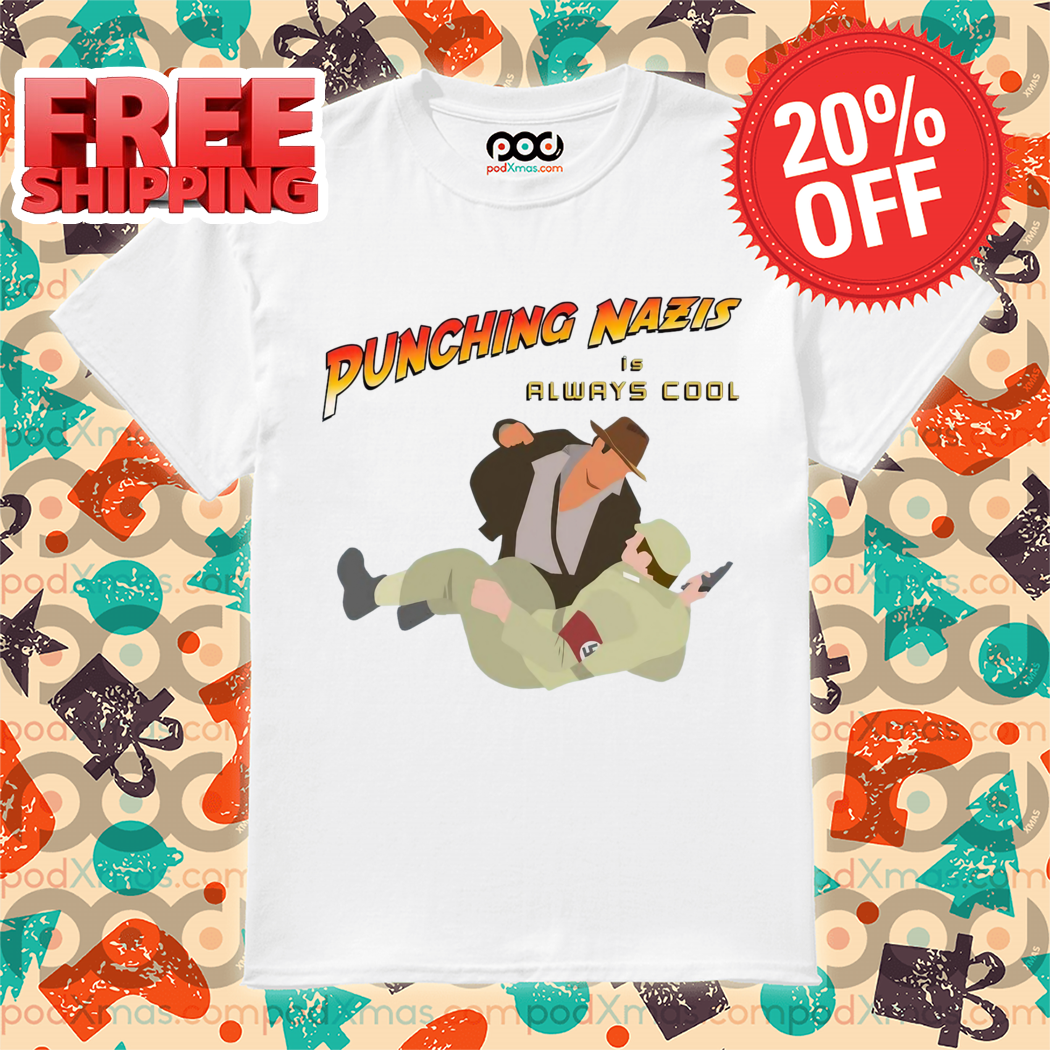 Punching Nazis Is Always Cool 2024 Shirt