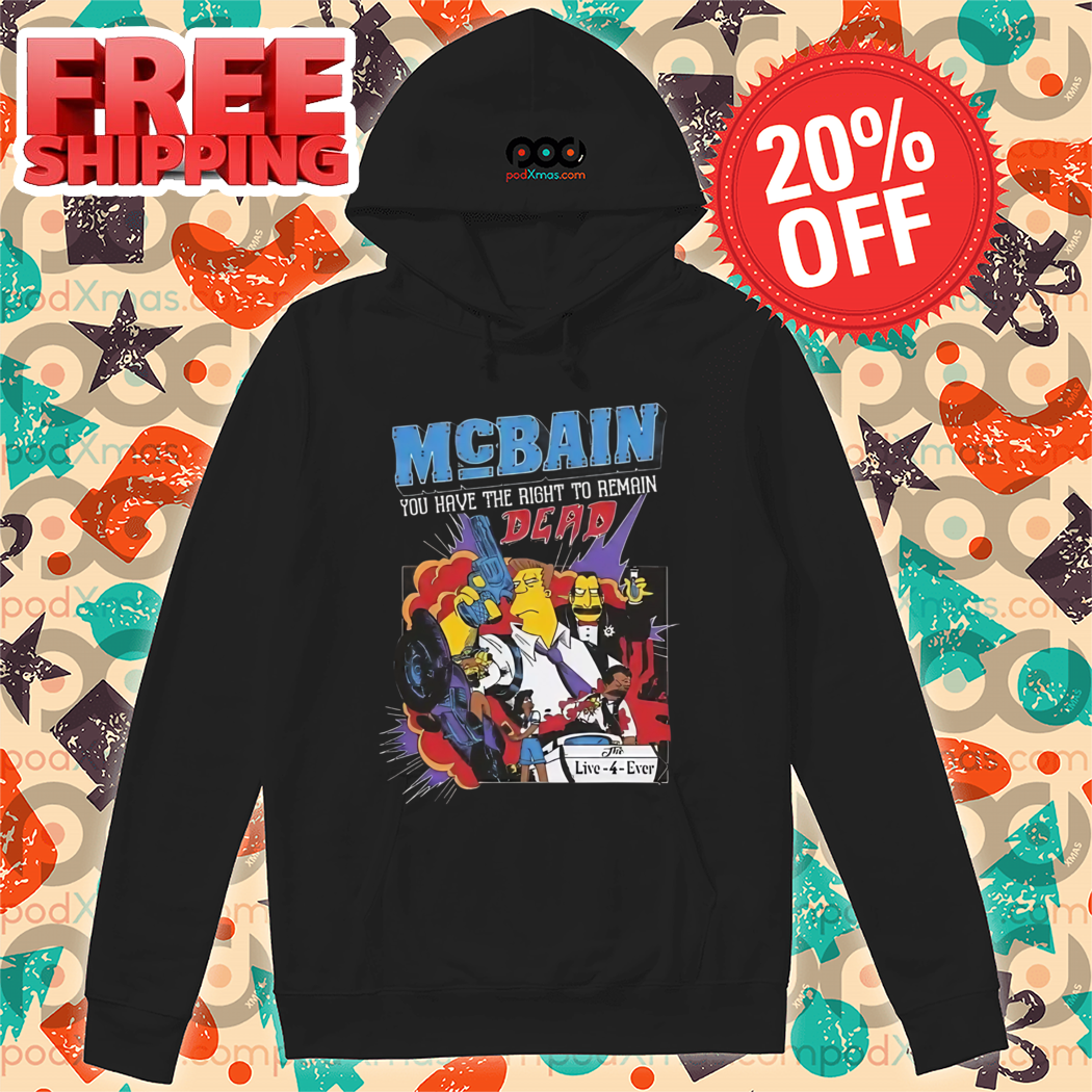 The Simpsons Mc Bain You Have The Right To Remain Dead Shirt