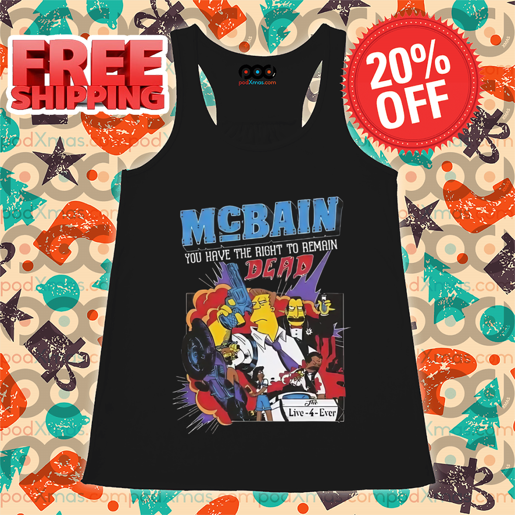 The Simpsons Mc Bain You Have The Right To Remain Dead Shirt